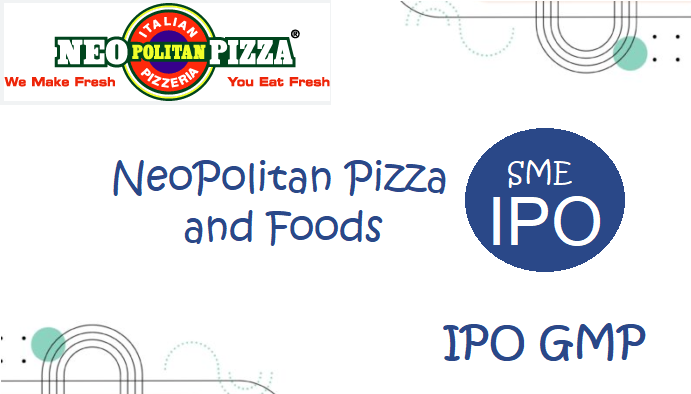 Neopolitan Pizza and Foods Sme Ipo Neopolitan Pizza and Foods Ipo